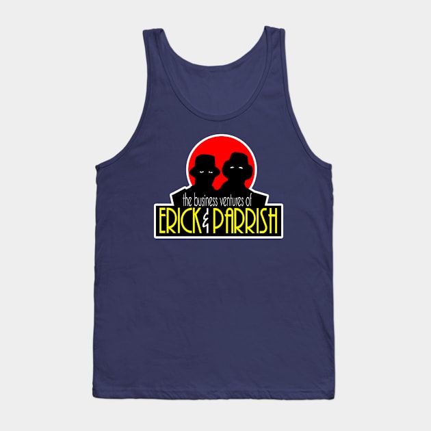 The Business Ventures of...Erick & Parrish Tank Top by sinistergrynn